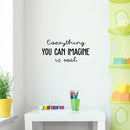 Vinyl Wall Art Decal - Everything You Can Imagine Is Real - Modern Inspirational Optimism Quote Sticker For Home Office Bedroom Closet Living Room School Classroom Decor   4