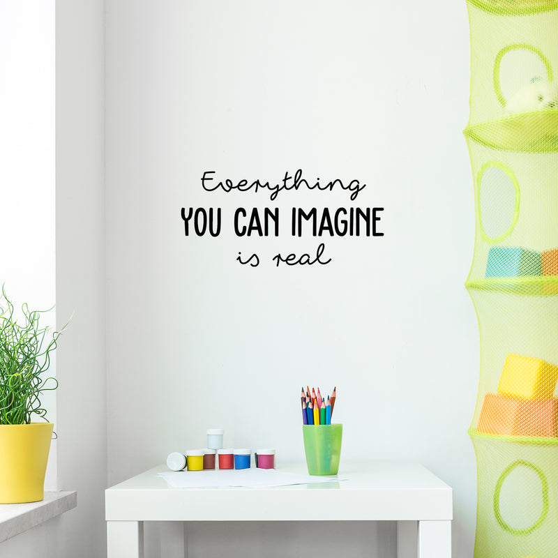 Vinyl Wall Art Decal - Everything You Can Imagine Is Real - Modern Inspirational Optimism Quote Sticker For Home Office Bedroom Closet Living Room School Classroom Decor   4