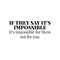 Vinyl Wall Art Decal - If They Say It's Impossible It's Impossible For Them Not For You - 8. Modern Inspirational Quote For Home Bedroom Living Room Apartment Office Decoration Sticker   3