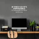 Vinyl Wall Art Decal - If They Say It's Impossible It's Impossible For Them Not For You - 8. Modern Inspirational Quote For Home Bedroom Living Room Apartment Office Decoration Sticker   5