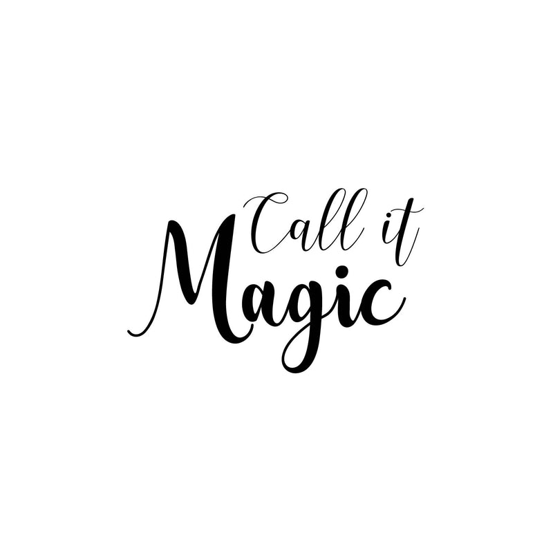 Vinyl Wall Art Decal - Call It Magic - 14. Trendy Inspirational Magical Sticker Quote For Home Bedroom Living Room Work Office School Decor   3