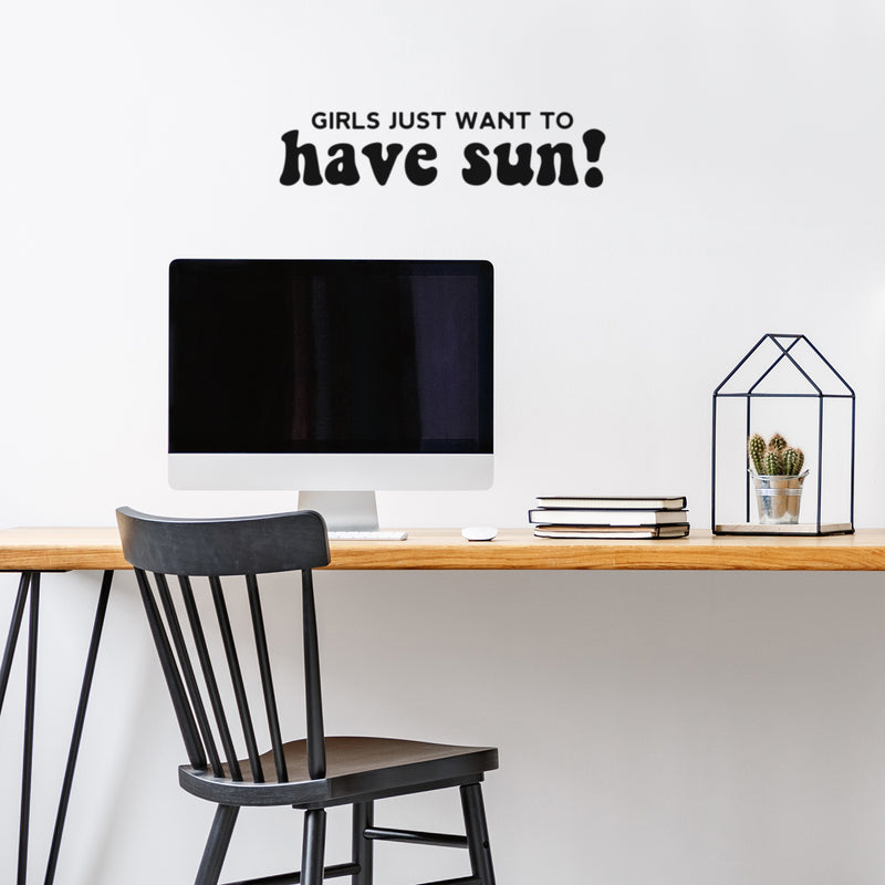 Vinyl Wall Art Decal - Girls Just Wanna Have Sun - Trendy Inspirational Funny Quote Sticker For Girls Home Office Living Room Kids Room Bedroom Makeup Mirror Decor