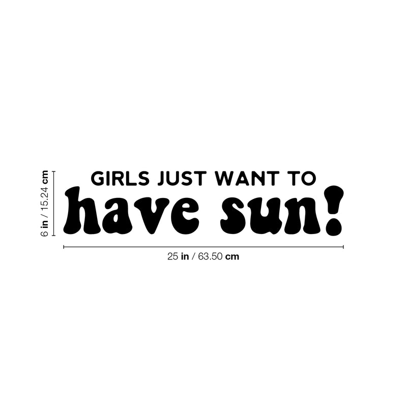 Vinyl Wall Art Decal - Girls Just Wanna Have Sun - Trendy Inspirational Funny Quote Sticker For Girls Home Office Living Room Kids Room Bedroom Makeup Mirror Decor   3