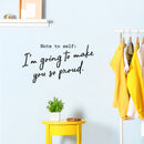 Vinyl Wall Art Decal - I'm Going To Make You So Proud - Trendy Inspiring Optimistic Self Esteem Quote Sticker For Bedroom Closet Kids Room Playroom School Office Decor