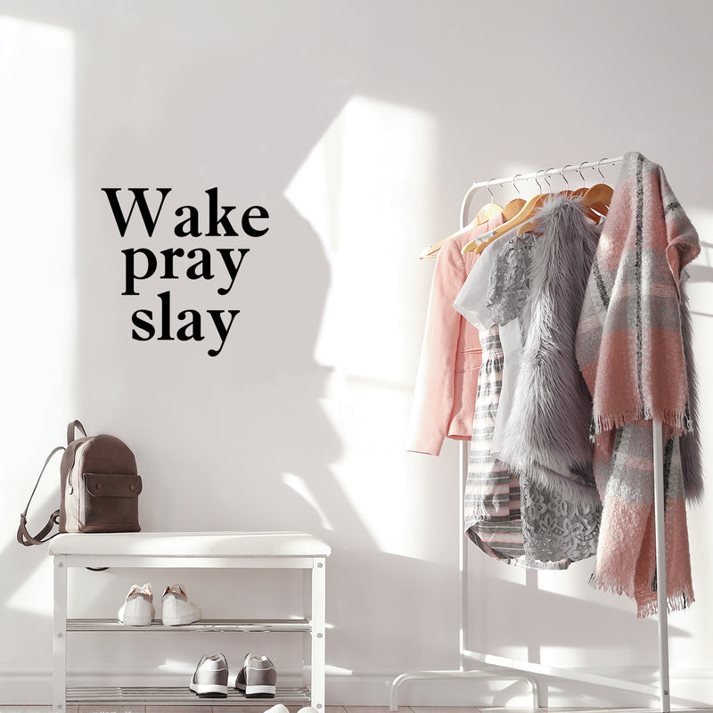 Vinyl Wall Art Decal - Wake Pray Slay - 16. - Modern Inspiring Fun Spiritual Quote Sticker For Home Bedroom Closet Living Room Coffee Shop Office Decor   2