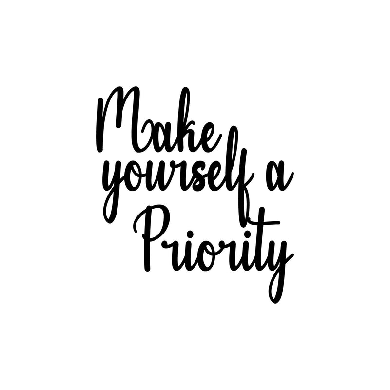 Vinyl Wall Art Decal - Make Yourself A Priority - Trendy Modern Self Esteem Quote For Home Apartment Bedroom Living Room Bathroom Kitchen Entryway Office Decoration Sticker   3