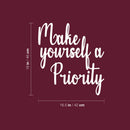 Vinyl Wall Art Decal - Make Yourself A Priority - Trendy Modern Self Esteem Quote For Home Apartment Bedroom Living Room Bathroom Kitchen Entryway Office Decoration Sticker   5