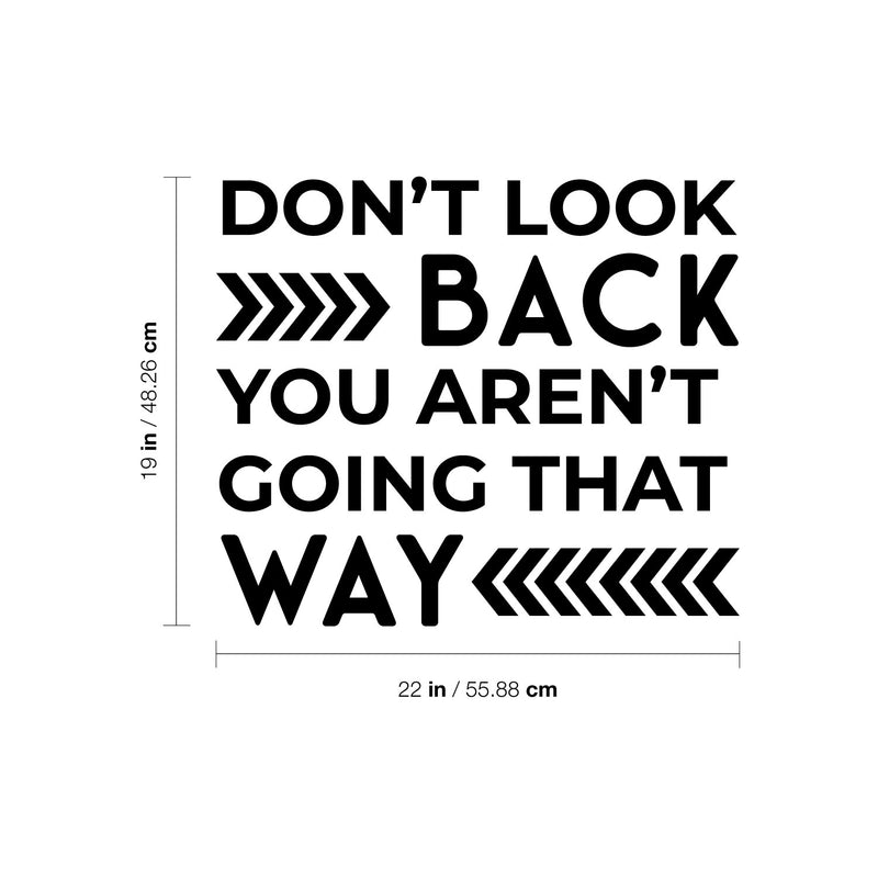 Vinyl Wall Art Decal - Don't Look Back You're Not Going That Way - Trendy Good Vibes Motivational Optimistic Quote Sticker for Bedroom Kids Room Living Room Playroom Office Decor