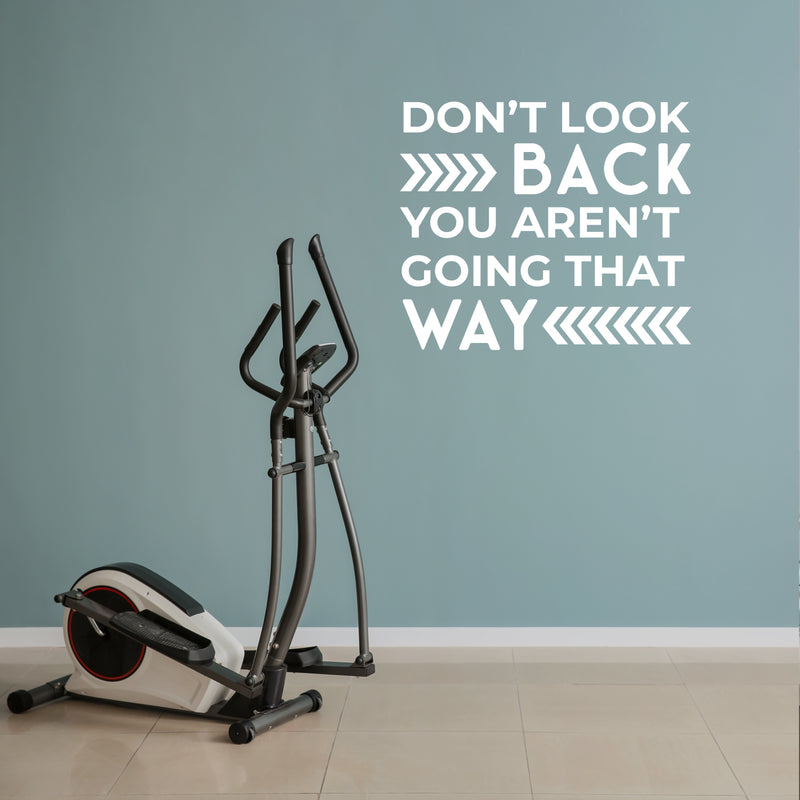 Vinyl Wall Art Decal - Don't Look Back You're Not Going That Way - Trendy Good Vibes Motivational Optimistic Quote Sticker for Bedroom Kids Room Living Room Playroom Office Decor   5