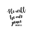 Vinyl Wall Art Decal - He Will Be Our Peace - 14. Modern Spiritual Lovely Inspiring Quote Sticker For Home Bedroom Living Room Coffee Shop Religious Center Decor   2